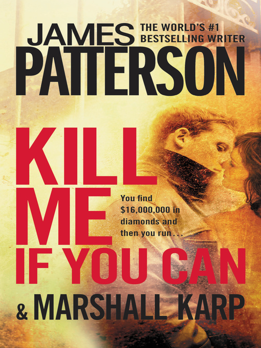 Title details for Kill Me If You Can by James Patterson - Available